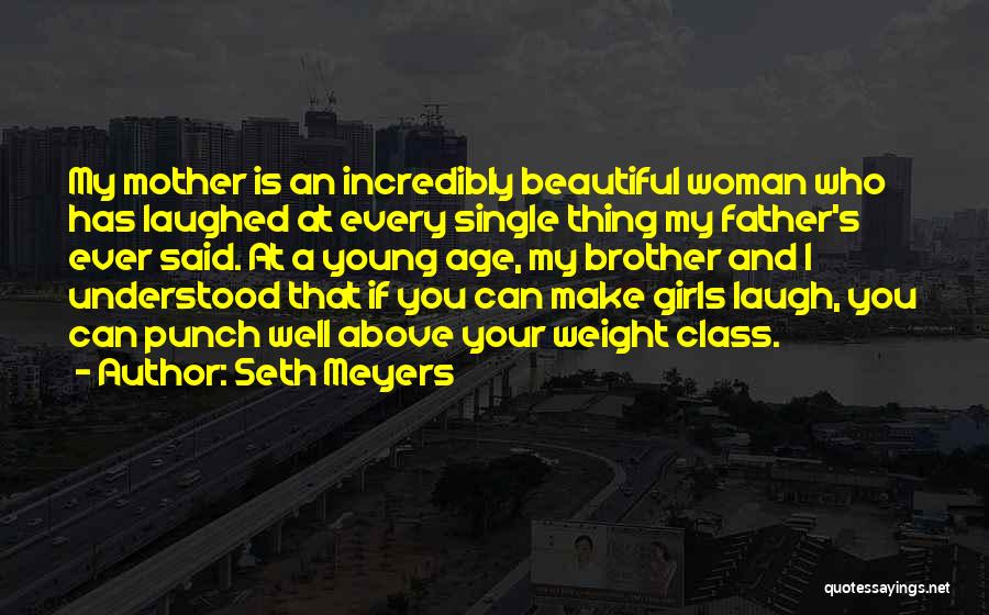 Woman And Class Quotes By Seth Meyers