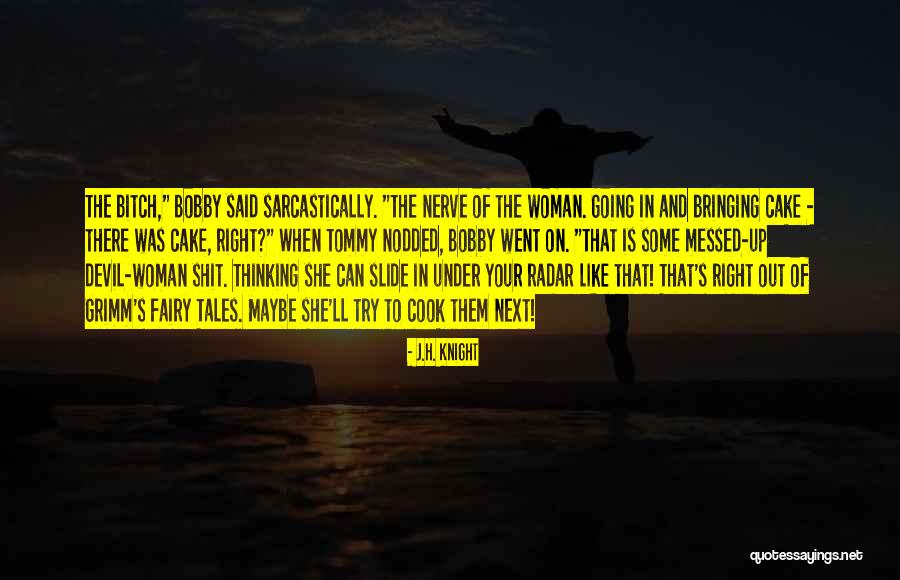 Woman And Devil Quotes By J.H. Knight Woman And Devil Quotes By J.H. Knight