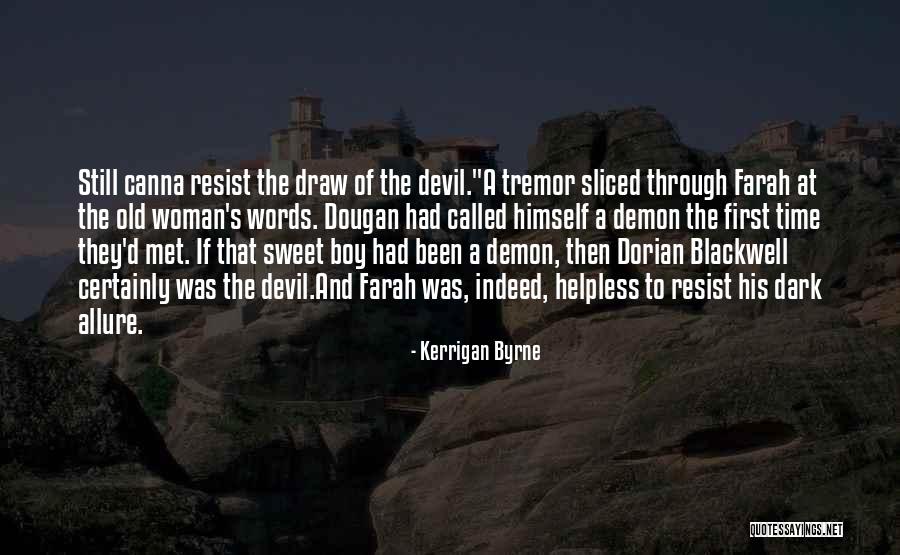 Woman And Devil Quotes By Kerrigan Byrne Woman And Devil Quotes By Kerrigan Byrne