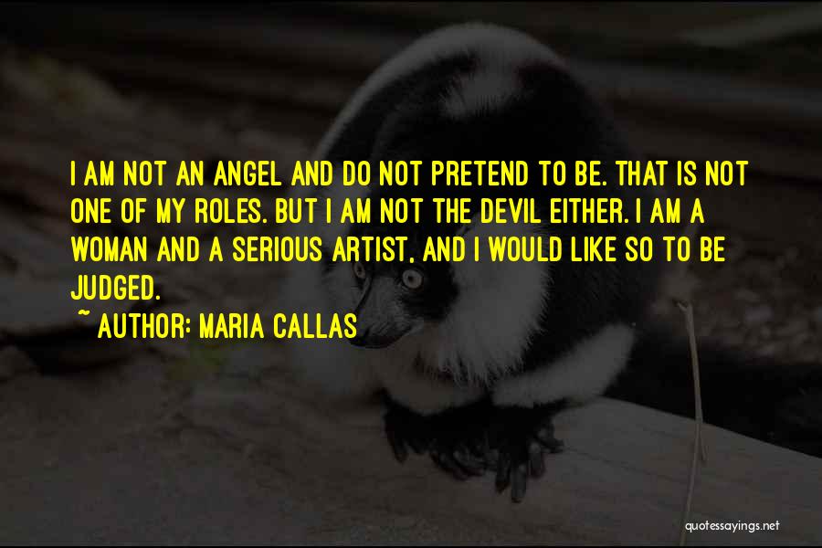 Woman And Devil Quotes By Maria Callas