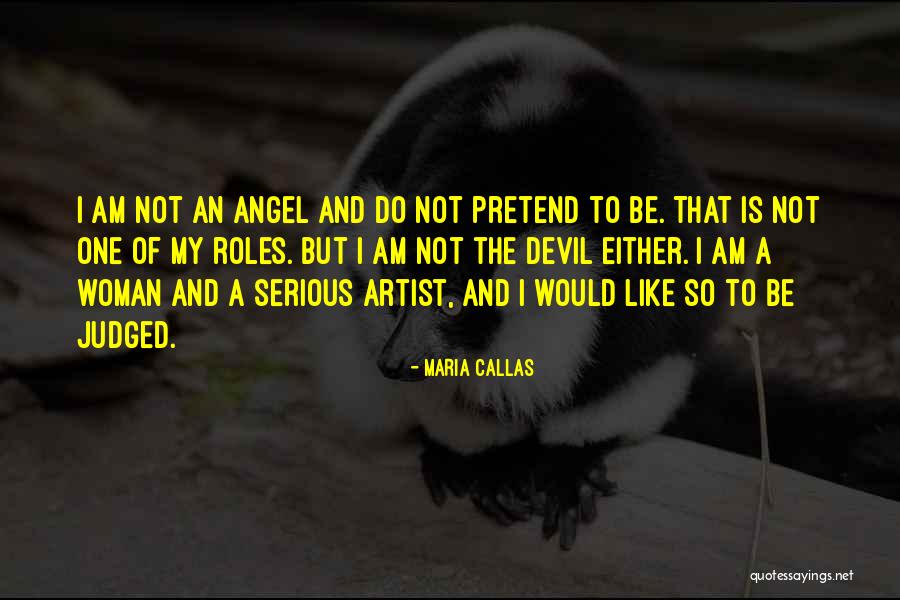 Woman And Devil Quotes By Maria Callas