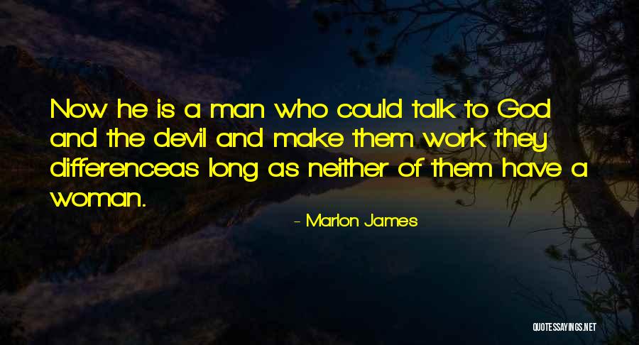 Woman And Devil Quotes By Marlon James Woman And Devil Quotes By Marlon James