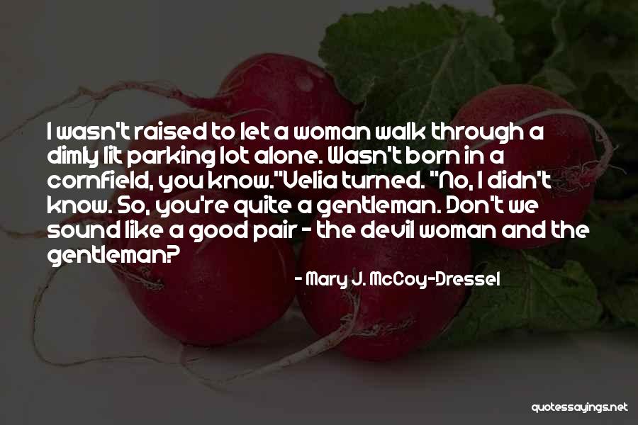 Woman And Devil Quotes By Mary J. McCoy-Dressel Woman And Devil Quotes By Mary J. McCoy-Dressel