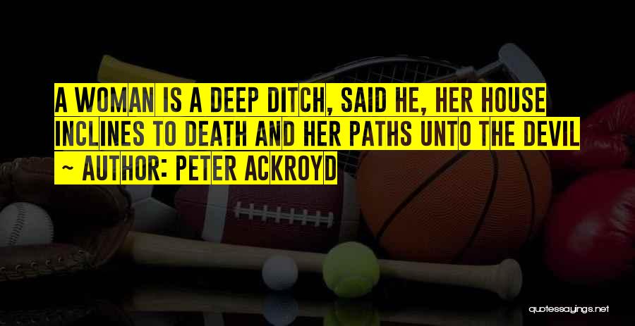 Woman And Devil Quotes By Peter Ackroyd
