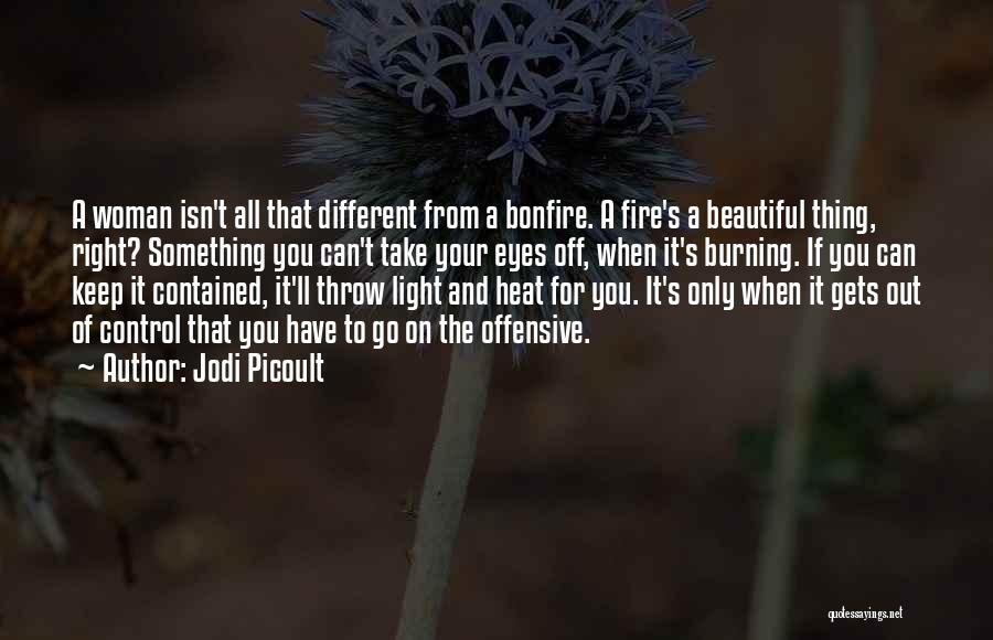 Woman And Fire Quotes By Jodi Picoult