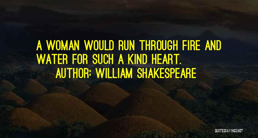 Woman And Fire Quotes By William Shakespeare