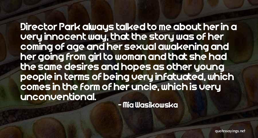 Woman And Girl Quotes By Mia Wasikowska Woman And Girl Quotes By Mia Wasikowska