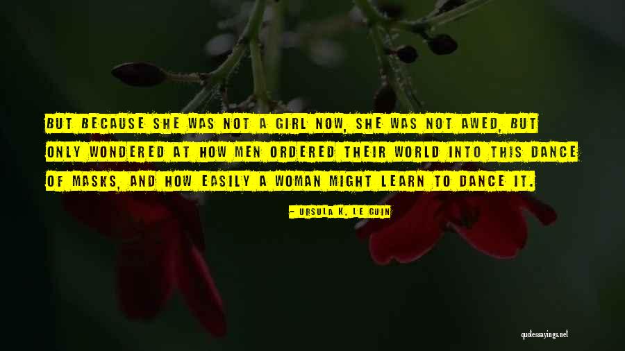 Woman And Girl Quotes By Ursula K. Le Guin Woman And Girl Quotes By Ursula K. Le Guin