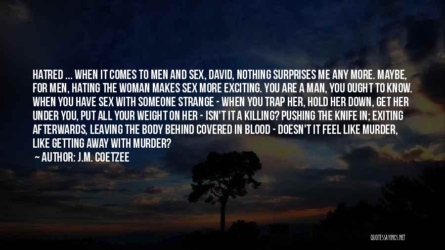 Woman And Her Man Quotes By J.M. Coetzee