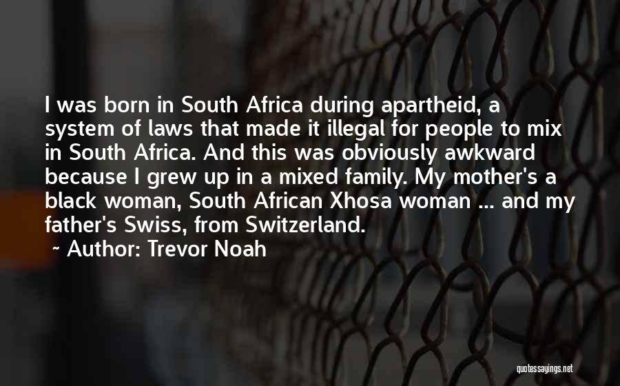 Woman And Mother Quotes By Trevor Noah