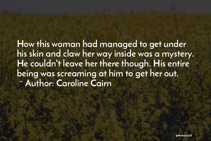 Woman And Mystery Quotes By Caroline Cairn