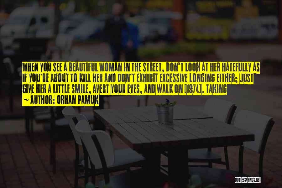 Woman And Smile Quotes By Orhan Pamuk