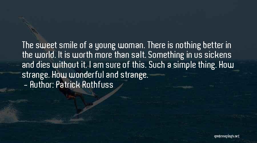 Woman And Smile Quotes By Patrick Rothfuss