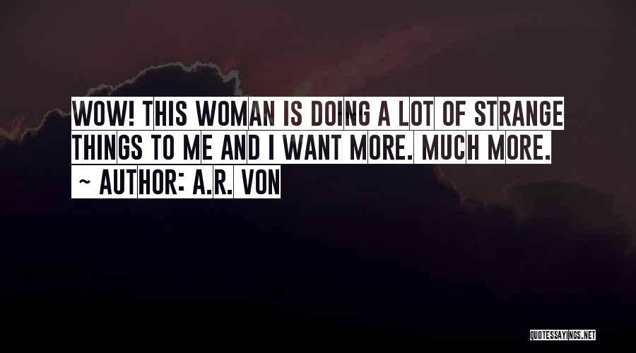 Woman Author Quotes By A.R. Von