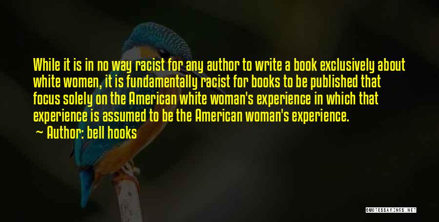 Woman Author Quotes By Bell Hooks