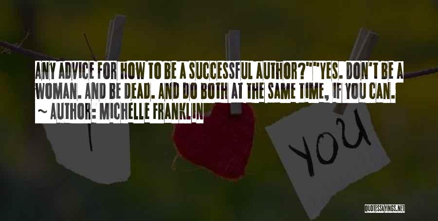 Woman Author Quotes By Michelle Franklin