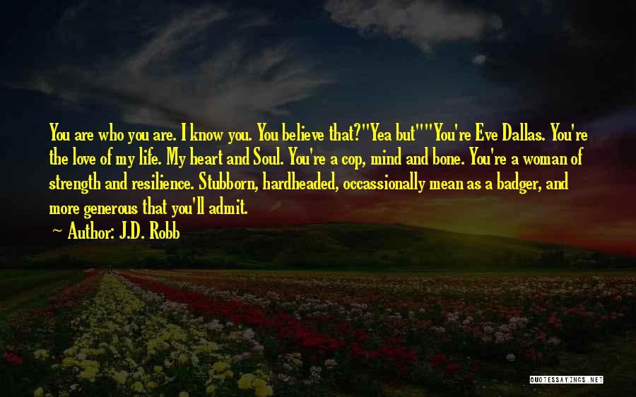 Woman Cop Quotes By J.D. Robb Woman Cop Quotes By J.D. Robb