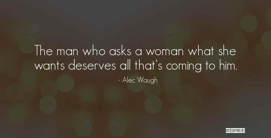 Woman Deserves Quotes By Alec Waugh