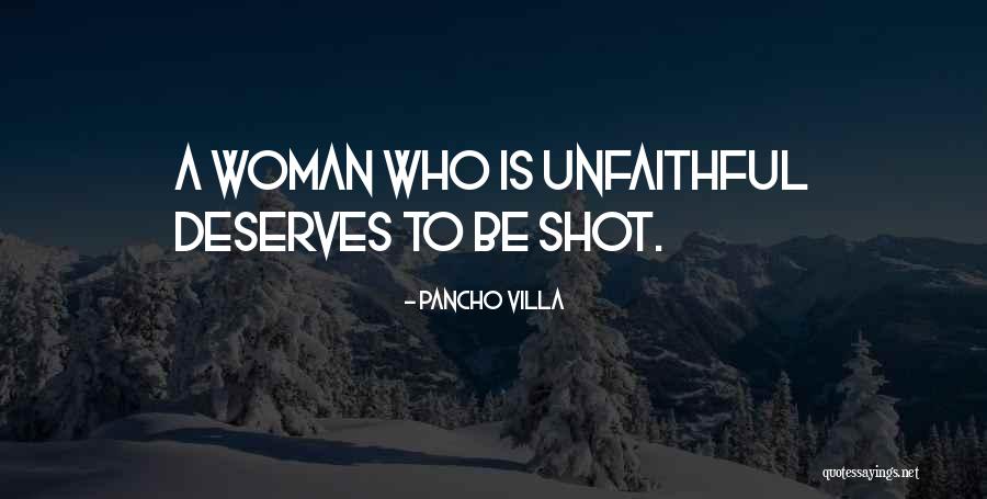 Woman Deserves Quotes By Pancho Villa