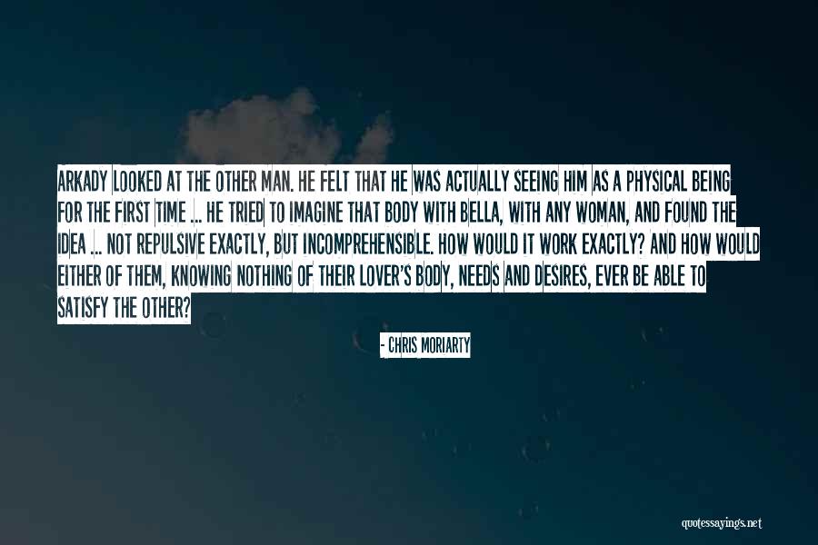 Woman Desires Quotes By Chris Moriarty Woman Desires Quotes By Chris Moriarty