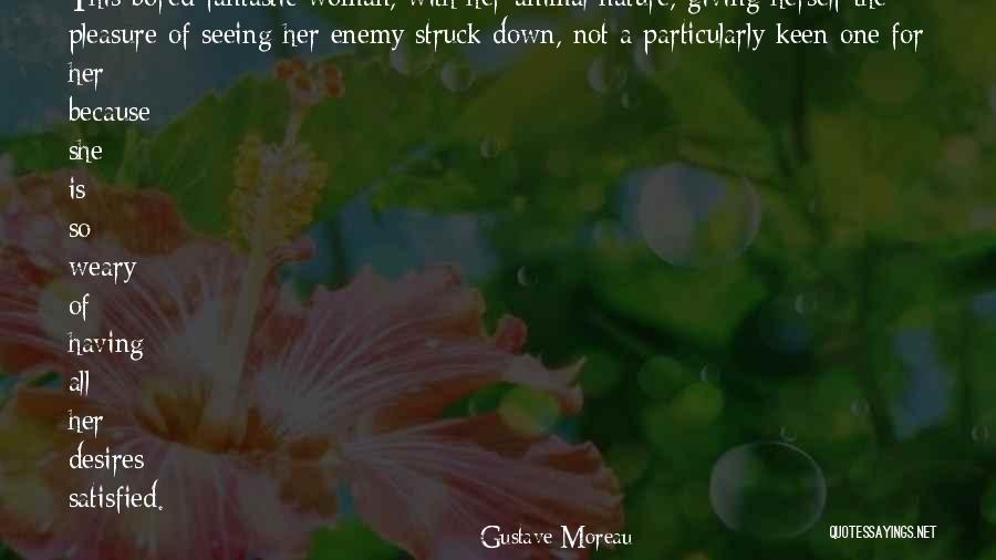 Woman Desires Quotes By Gustave Moreau Woman Desires Quotes By Gustave Moreau