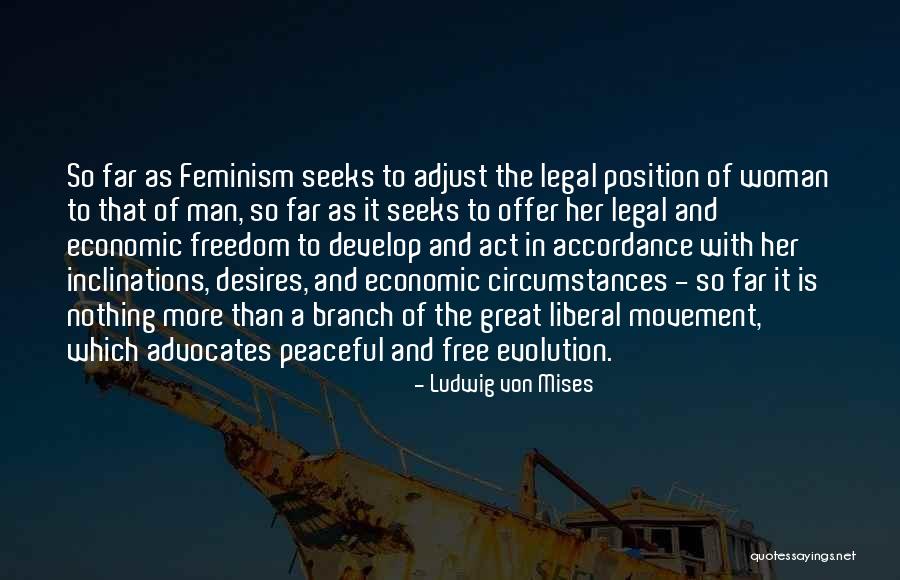 Woman Desires Quotes By Ludwig Von Mises Woman Desires Quotes By Ludwig Von Mises
