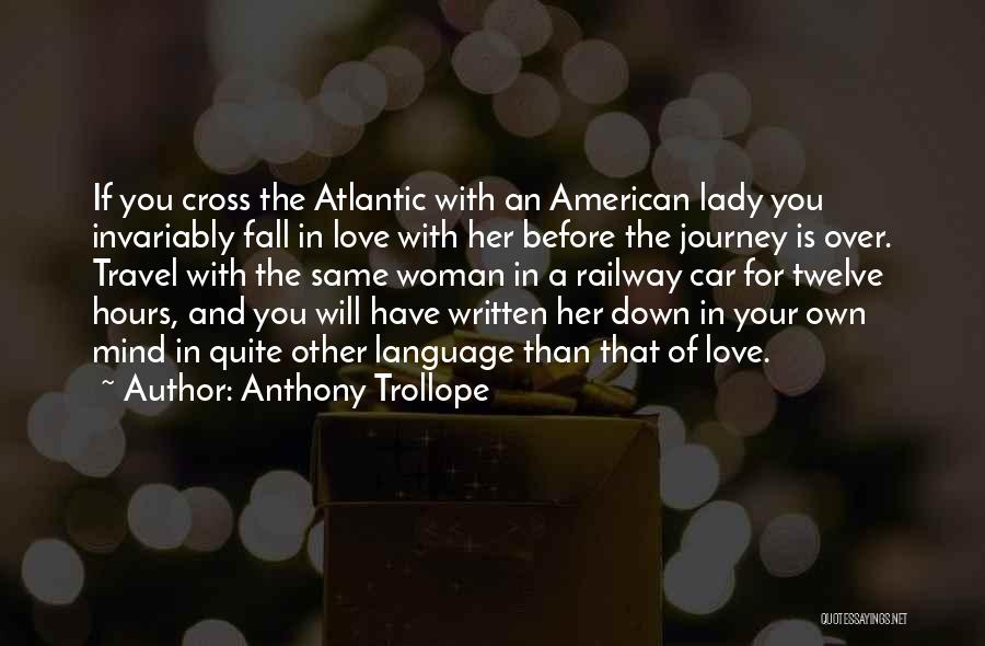 Woman Falling In Love Quotes By Anthony Trollope