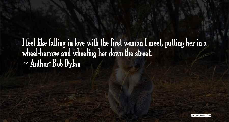Woman Falling In Love Quotes By Bob Dylan