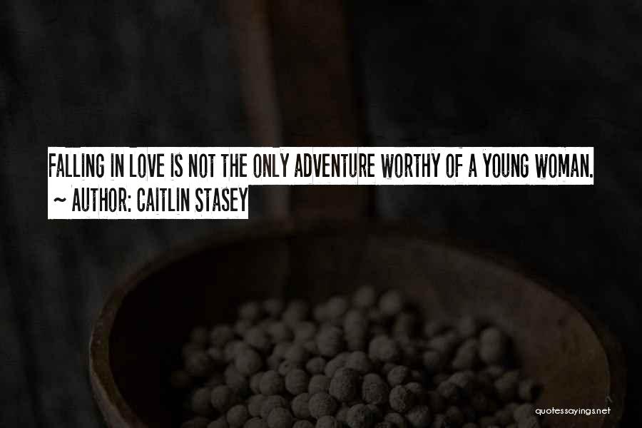 Woman Falling In Love Quotes By Caitlin Stasey