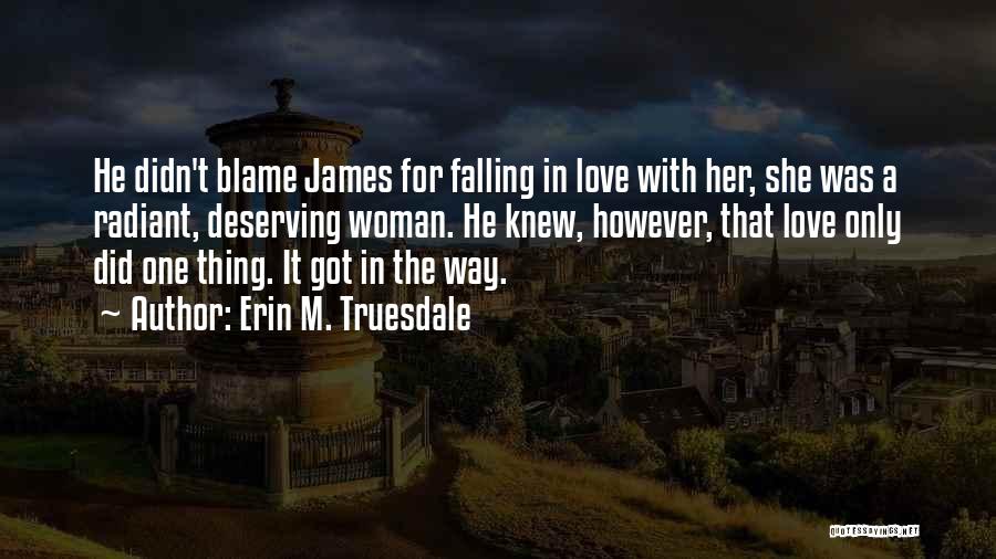 Woman Falling In Love Quotes By Erin M. Truesdale