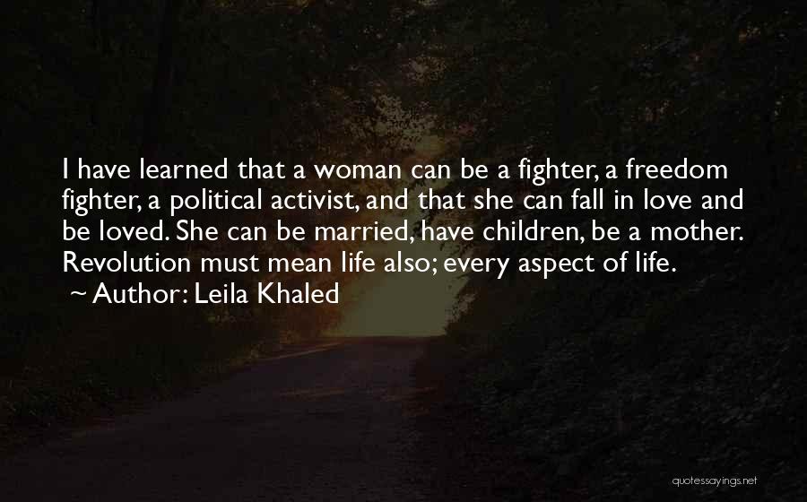 Woman Falling In Love Quotes By Leila Khaled