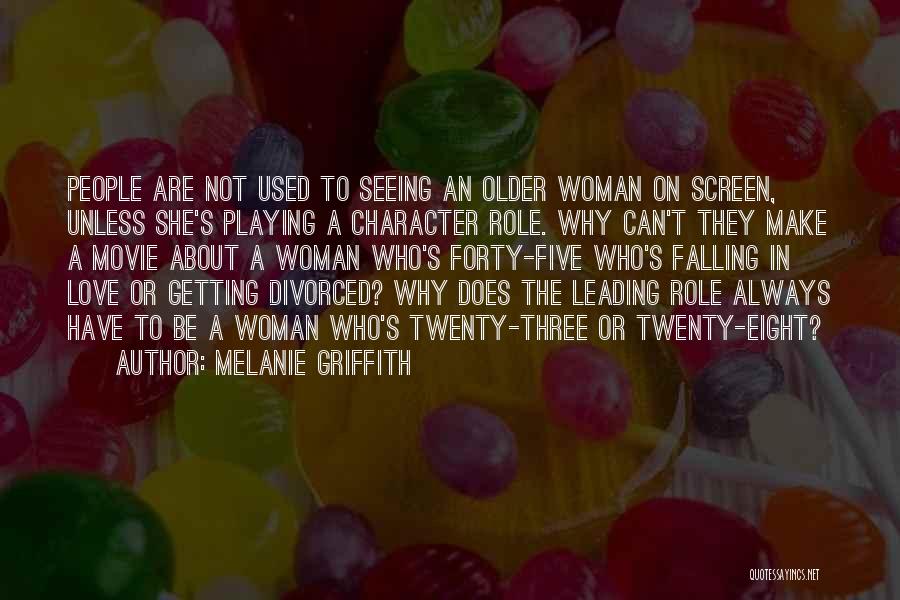 Woman Falling In Love Quotes By Melanie Griffith