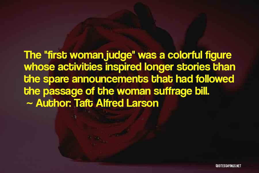 Woman Figure Quotes By Taft Alfred Larson