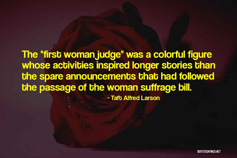 Woman Figure Quotes By Taft Alfred Larson