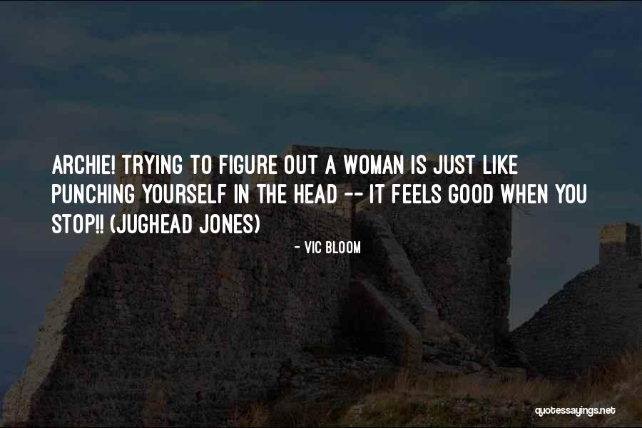 Woman Figure Quotes By Vic Bloom