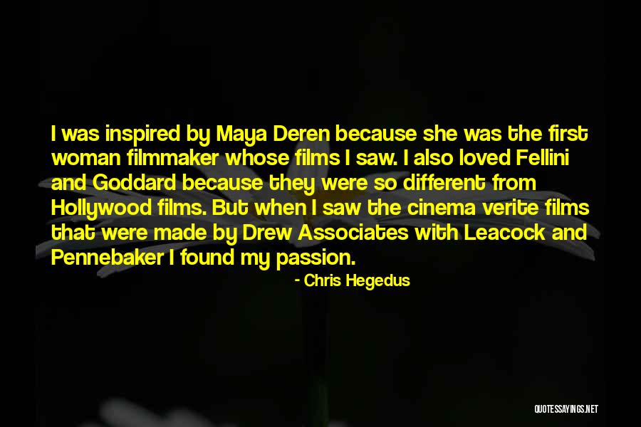 Woman Filmmaker Quotes By Chris Hegedus Woman Filmmaker Quotes By Chris Hegedus