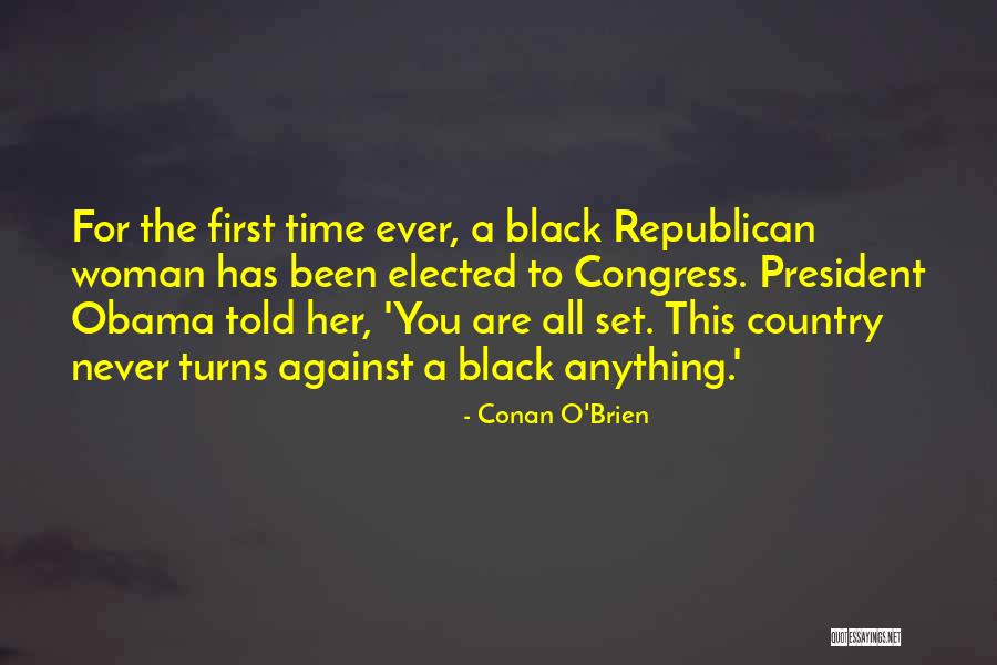 Woman For President Quotes By Conan O'Brien Woman For President Quotes By Conan O'Brien