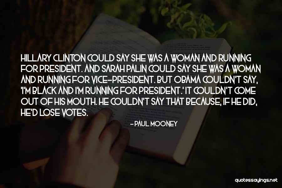 Woman For President Quotes By Paul Mooney Woman For President Quotes By Paul Mooney