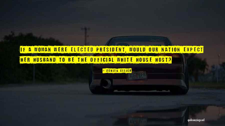 Woman For President Quotes By Venita Ellick Woman For President Quotes By Venita Ellick