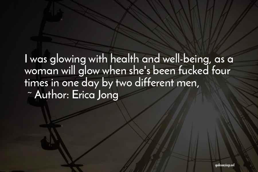 Woman Glowing Quotes By Erica Jong