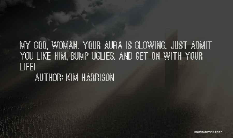 Woman Glowing Quotes By Kim Harrison