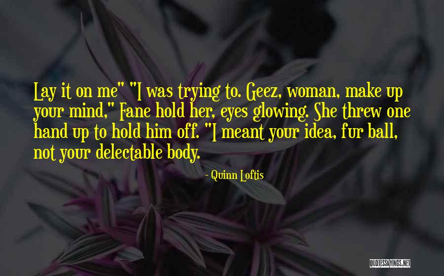 Woman Glowing Quotes By Quinn Loftis