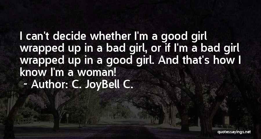 Woman Good Character Quotes By C. JoyBell C.