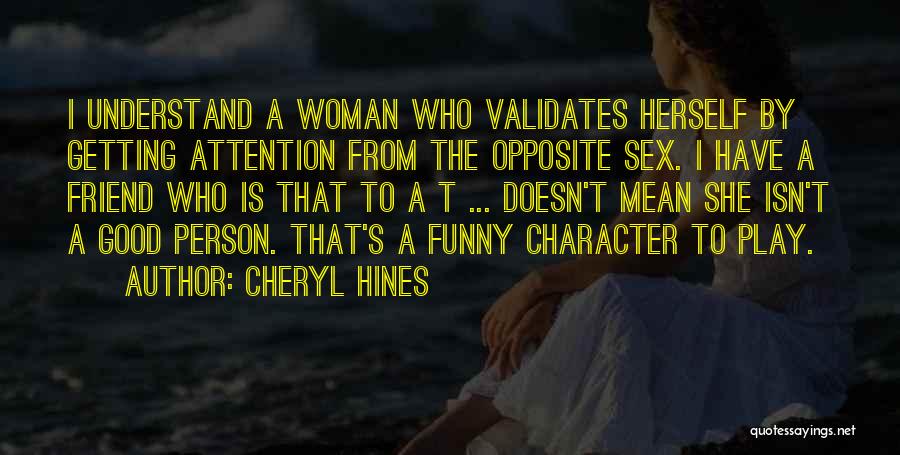 Woman Good Character Quotes By Cheryl Hines