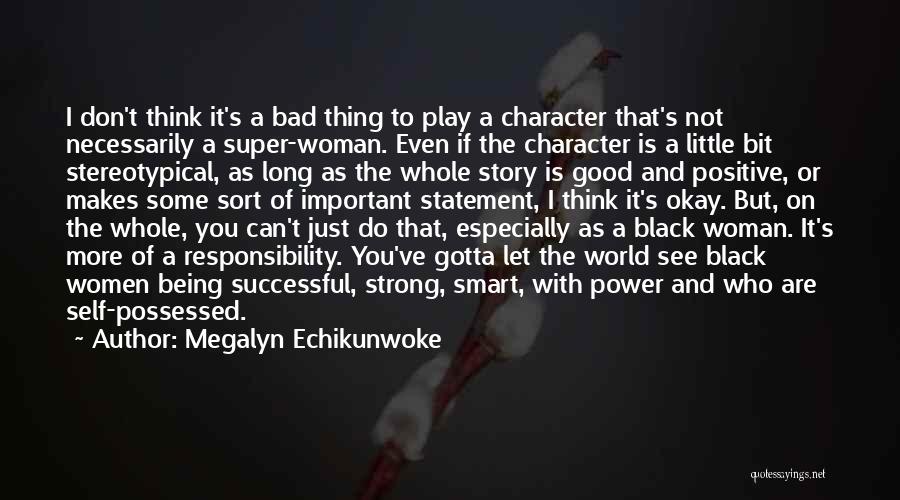 Woman Good Character Quotes By Megalyn Echikunwoke