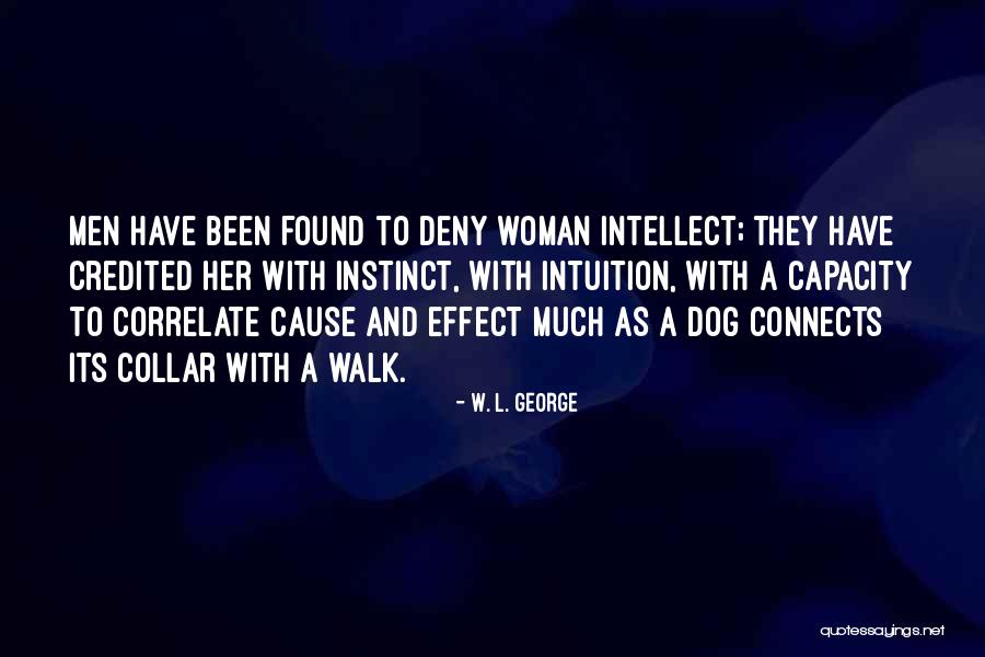 Woman How Not To Walk Quotes By W. L. George Woman How Not To Walk Quotes By W. L. George