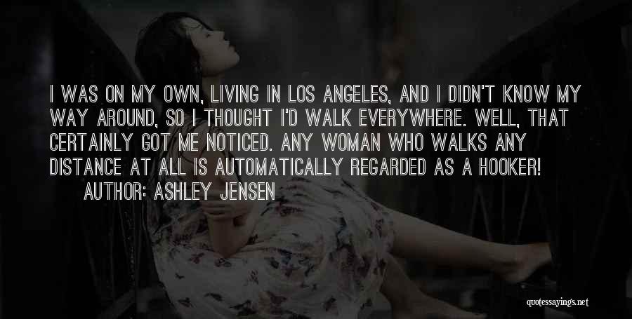 Woman I Know Quotes By Ashley Jensen