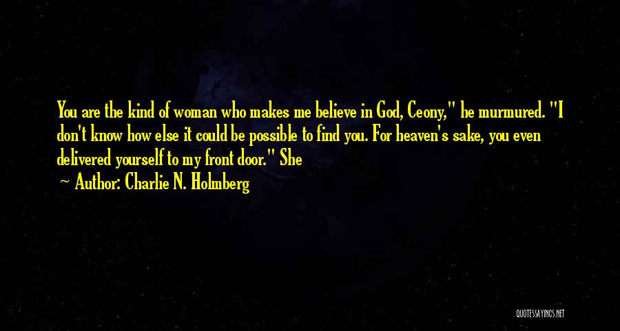 Woman I Know Quotes By Charlie N. Holmberg