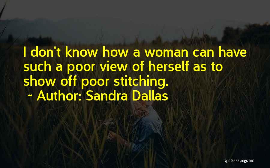 Woman I Know Quotes By Sandra Dallas