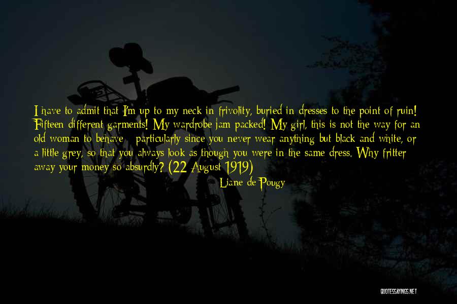 Woman In Black And White Quotes By Liane De Pougy